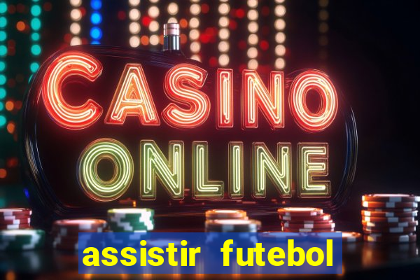 assistir futebol online play hd