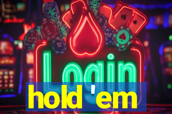 hold 'em