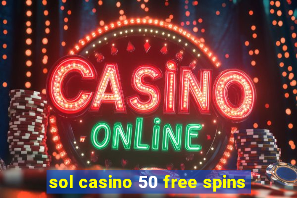 sol casino 50 free spins