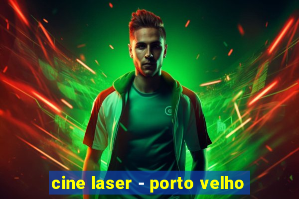 cine laser - porto velho