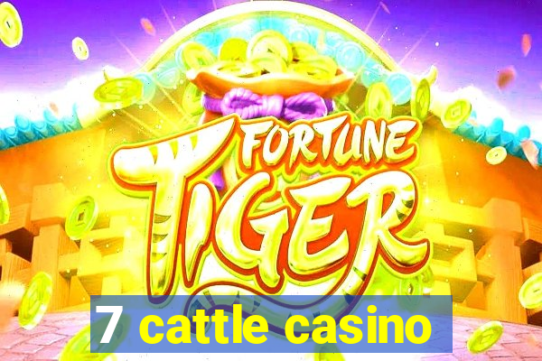 7 cattle casino