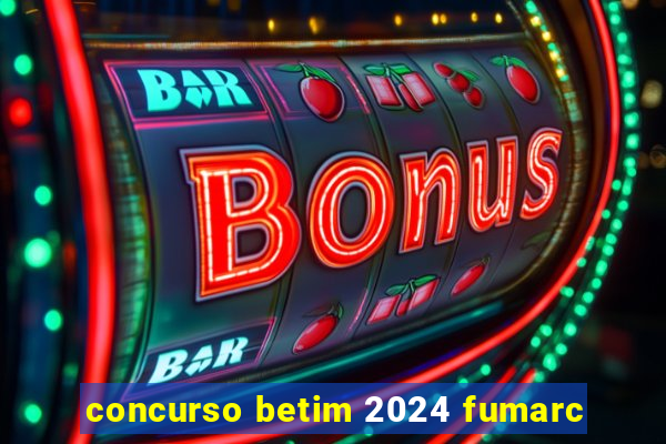 concurso betim 2024 fumarc