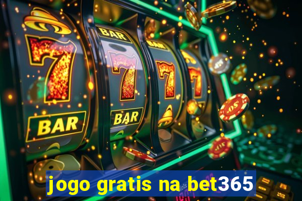 jogo gratis na bet365