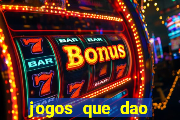 jogos que dao bonus e pode sacar