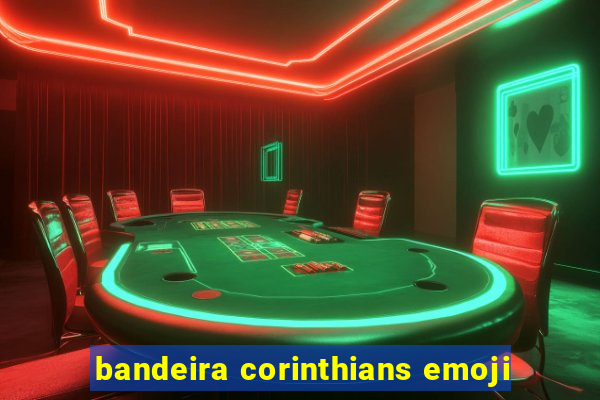 bandeira corinthians emoji