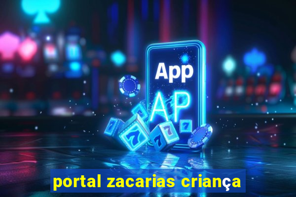 portal zacarias criança