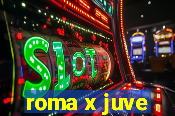 roma x juve