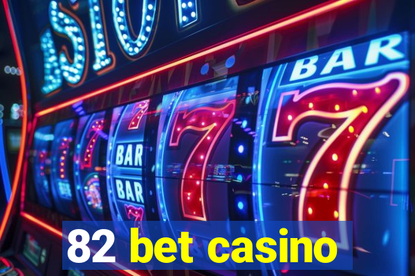 82 bet casino