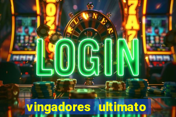 vingadores ultimato filme completo dublado online gratis