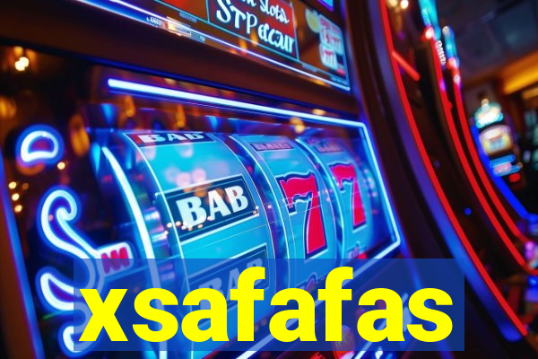 xsafafas