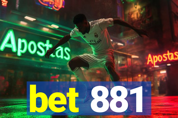 bet 881