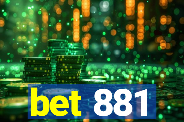 bet 881