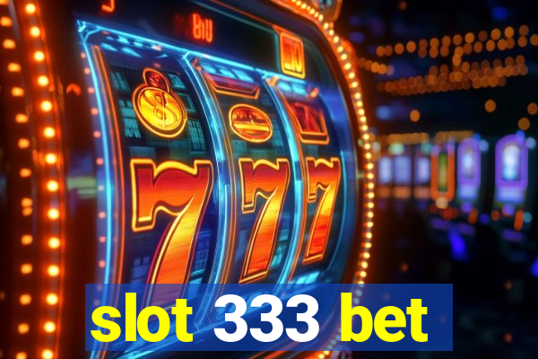 slot 333 bet