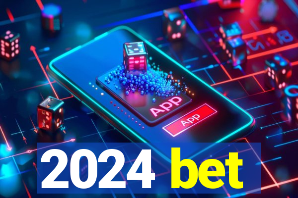 2024 bet