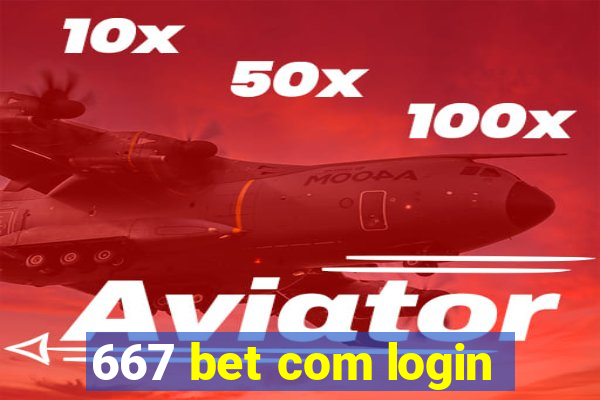 667 bet com login