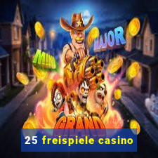 25 freispiele casino