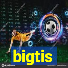 bigtis