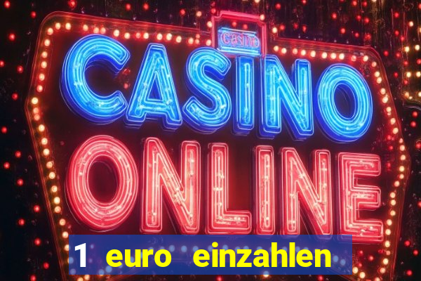 1 euro einzahlen casino 2023