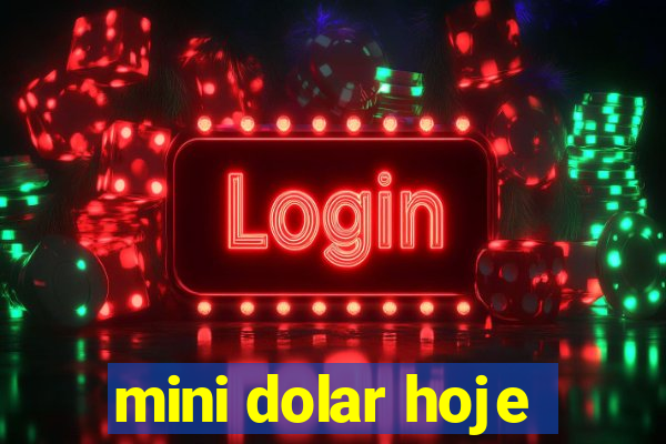 mini dolar hoje