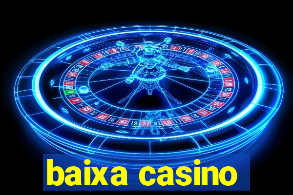 baixa casino