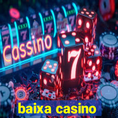 baixa casino