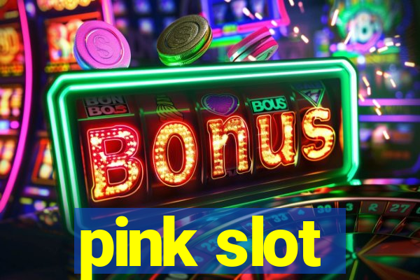 pink slot