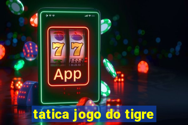 tatica jogo do tigre