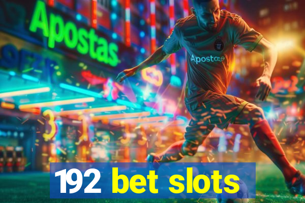 192 bet slots