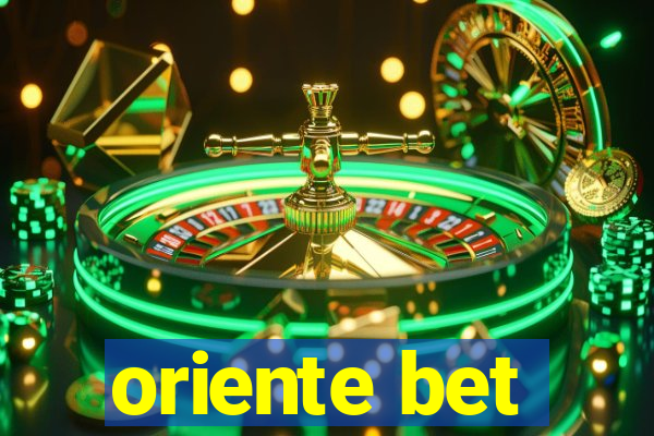 oriente bet