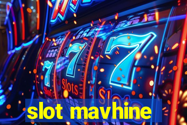 slot mavhine