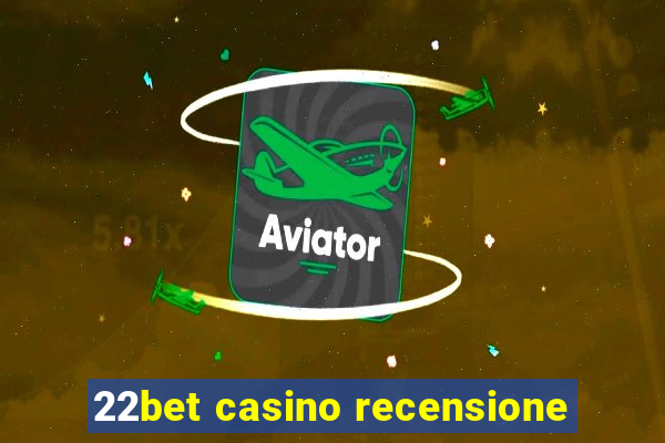 22bet casino recensione