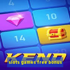 slots games free bonus