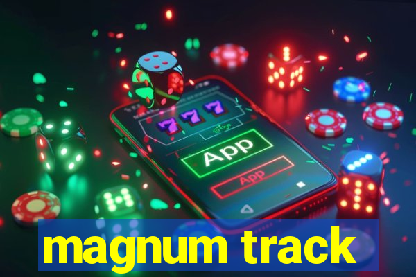 magnum track