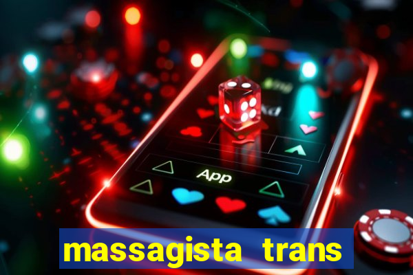 massagista trans são paulo