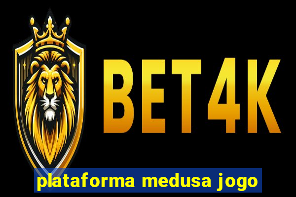 plataforma medusa jogo