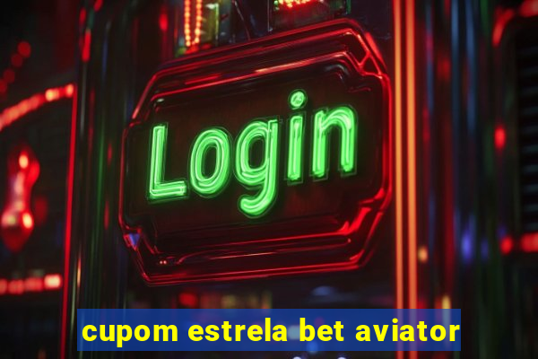 cupom estrela bet aviator