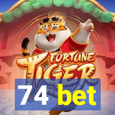 74 bet