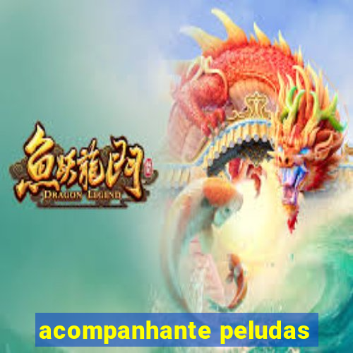 acompanhante peludas