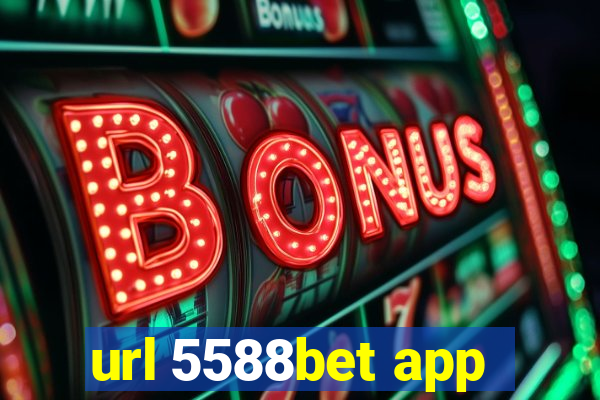 url 5588bet app