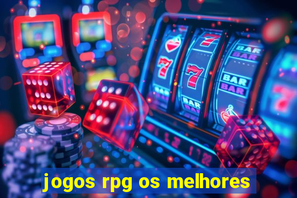 jogos rpg os melhores