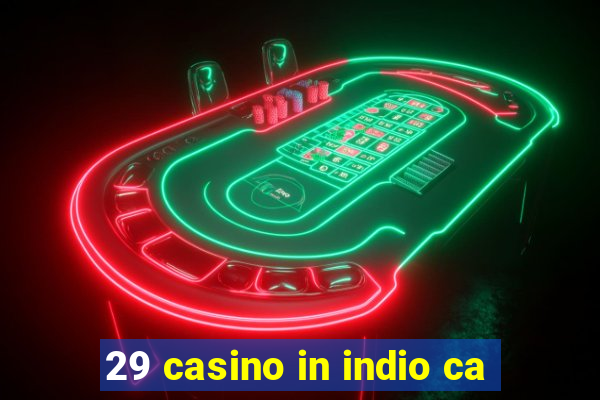 29 casino in indio ca