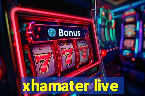 xhamater live