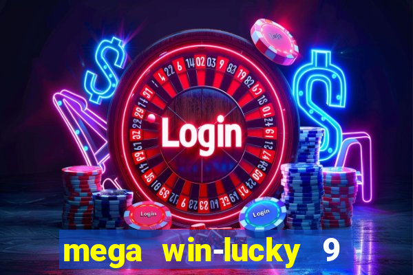 mega win-lucky 9 tongits pusoy