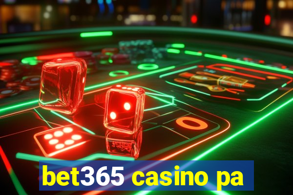 bet365 casino pa