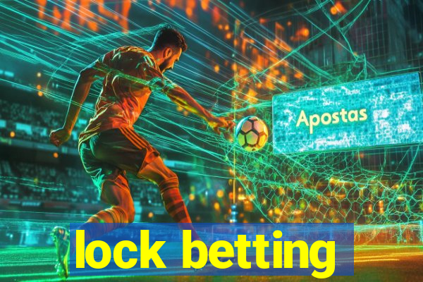 lock betting