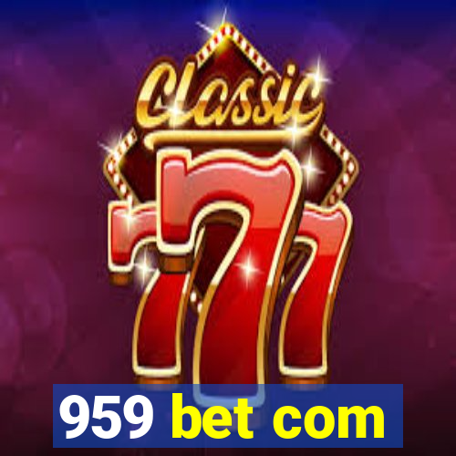 959 bet com