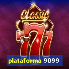 plataforma 9099