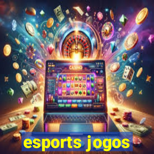 esports jogos