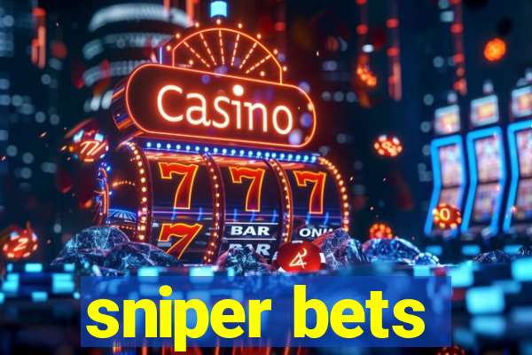 sniper bets