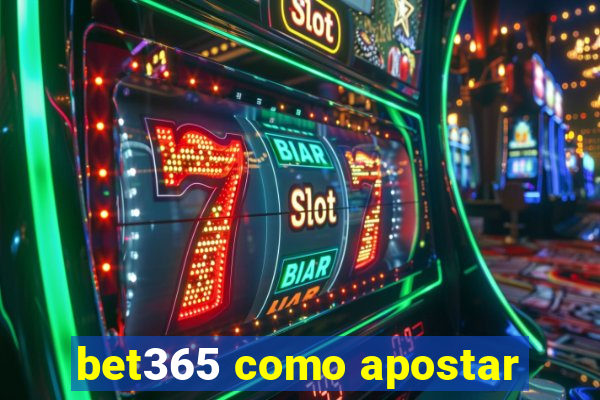 bet365 como apostar